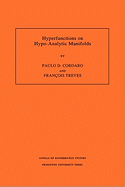 Hyperfunctions on Hypo-Analytic Manifolds (Am-136), Volume 136