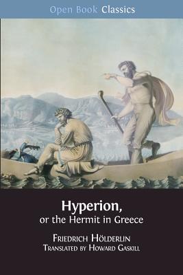 Hyperion, or the Hermit in Greece - Gaskill, Howard (Translated by), and Holderlin, Friedrich