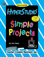 Hyperstudio(r) Simple Projects - Fleck, Tim