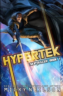 Hypertek: A Space Opera High-Tech Thriller - Neilson, Micky