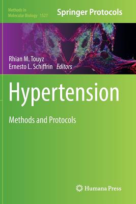 Hypertension: Methods and Protocols - Touyz, Rhian M (Editor), and Schiffrin, Ernesto L (Editor)