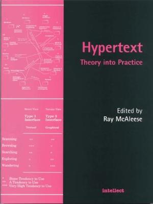 Hypertext: Theory Into Practice - McAleese, Ray