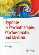 Hypnose in Psychotherapie, Psychosomatik Und Medizin: Manual Fur Die Praxis