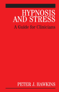 Hypnosis and Stress: A Guide for Clinicians