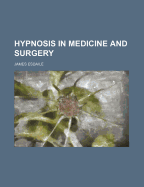 Hypnosis in Medicine and Surgery