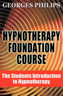 Hypnotherapy Foundation Course: The Students Introduction to Hypnotherapy