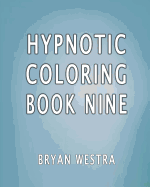 Hypnotic Coloring Book Nine