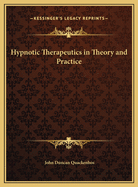 Hypnotic Therapeutics in Theory and Practice