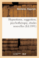 Hypnotisme, Suggestion, Psychothrapie, tudes Nouvelles