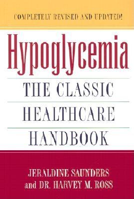 Hypoglycemia: The Classic Healthcare Handbook - Saunders, Jeraldine, and Ross, Harvey M, M.D.