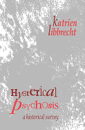 Hysterical Psychosis: A Historical Survey