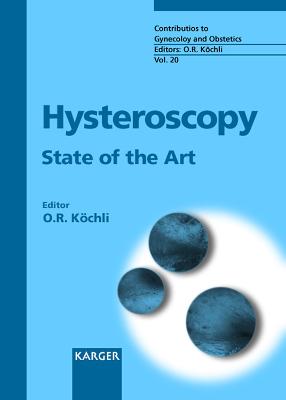 Hysteroscopy: State of the Art - Kochli, O R