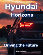 Hyundai Horizons: Driving the Future