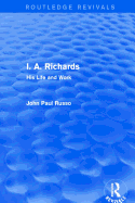 I. A. Richards (Routledge Revivals): His Life and Work