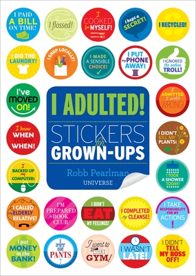 I Adulted!: Stickers for Grown-Ups - Pearlman, Robb
