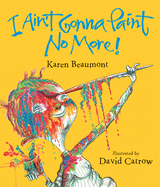 I Ain't Gonna Paint No More! Lap Board Book