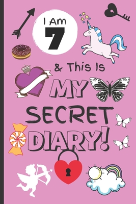 I Am 7 & This Is My Secret Diary: Notebook For Girl Aged 7 - Keep Out Diary - (Girls Diary Journal With Prompts). - Journal, Lilly's