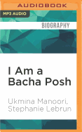 I Am a Bacha Posh: My Life as a Woman Living as a Man in Afghanistan