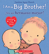 I Am a Big Brother! / soy Un Hermano Mayor! (Bilingual)