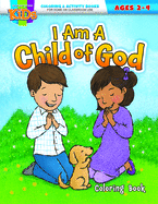 I Am a Child of God: Coloring Activity Books - General - Ages 2-4