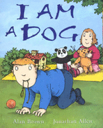 I Am A Dog - Brown, Alan