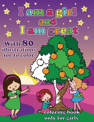 i am a girl and i am great: a coloring book for girl - Kiss, Nathan Johnson