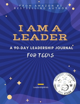 I Am a Leader: A 90-Day Leadership Journal for Teens - Liang, Peter J