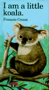 I Am a Little Koala: Mini