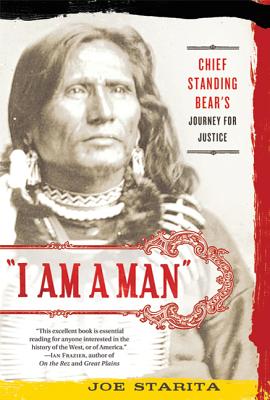 I Am a Man: Chief Standing Bear's Journey for Justice - Starita, Joe
