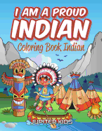 I Am a Proud Indian: Coloring Book Indian