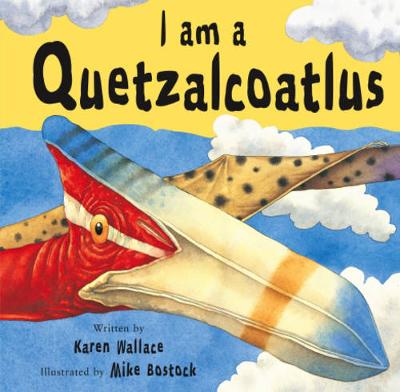I Am a Quetzalcoatlus - Wallace, Karen