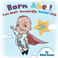 I Am Abel!: Amazingly "Abeled" Kids