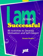I Am Already Successful: 80 Activities on Developing Motivation and Self Esteem, Workbook
