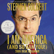 I Am America (and So Can You! ) 2009 Desk Calendar - Colbert, Stephen