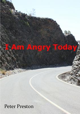 I Am Angry Today - Preston, Peter