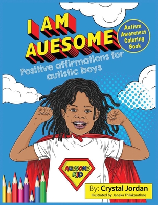 I Am Auesome Positive Affirmations for Autistic Boys: Autism Awareness Coloring Book - Jordan, Crystal