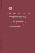 I Am Because We Are: Readings in Black Philosophy