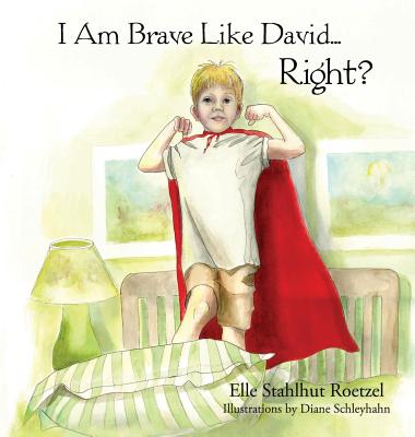 I Am Brave Like David Right? - Stahlhut Roetzel, Elle