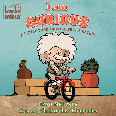 I Am Curious: A Little Book about Albert Einstein - Meltzer, Brad, and Eliopoulos, Christopher (Illustrator)