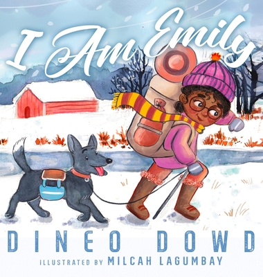 I am Emily - Dowd, Dineo, and Hinman, Bobbie (Editor), and Lagumbay, Milcah (Illustrator)
