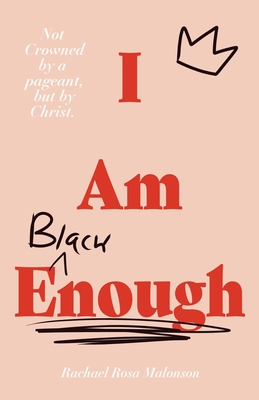 I Am Enough: Not Crowned by a Pageant but by Christ - Armstrong, Katie (Editor)