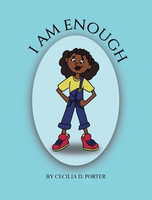 I Am Enough! - Porter, Cecilia D