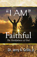 "I Am" Faithful: The Faithfulness of God