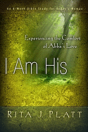 I Am His: Experiencing the Comfort of Abba's Love