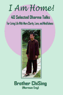 I Am Home: 40 Selected Dharmatalks for Living Life with Clarity, Love, and Mindfulness