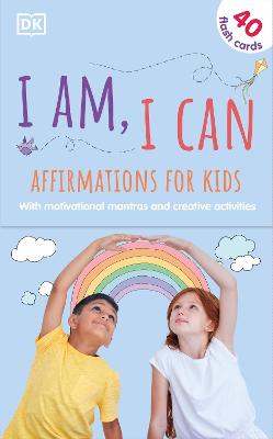 I Am, I Can: Affirmations Flash Cards for Kids: with Motivational Mantras and Creative Activities - Kinder, Wynne