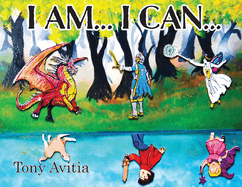 I Am... I Can...: I Can Be My Own Hero