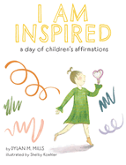 I Am Inspired: A Day of Children's Affirmations