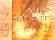 I Am My Beloved's Celebrating Passion and Intimacy in Your Marriage: The Song of Solomon - Rainey, Dennis, and Nelson, Tommy