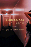 I Am No One You Know: Stories